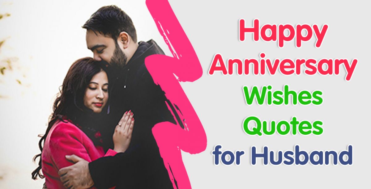 Happy Anniversary Wishes Quotes for Husband- Wishes2You